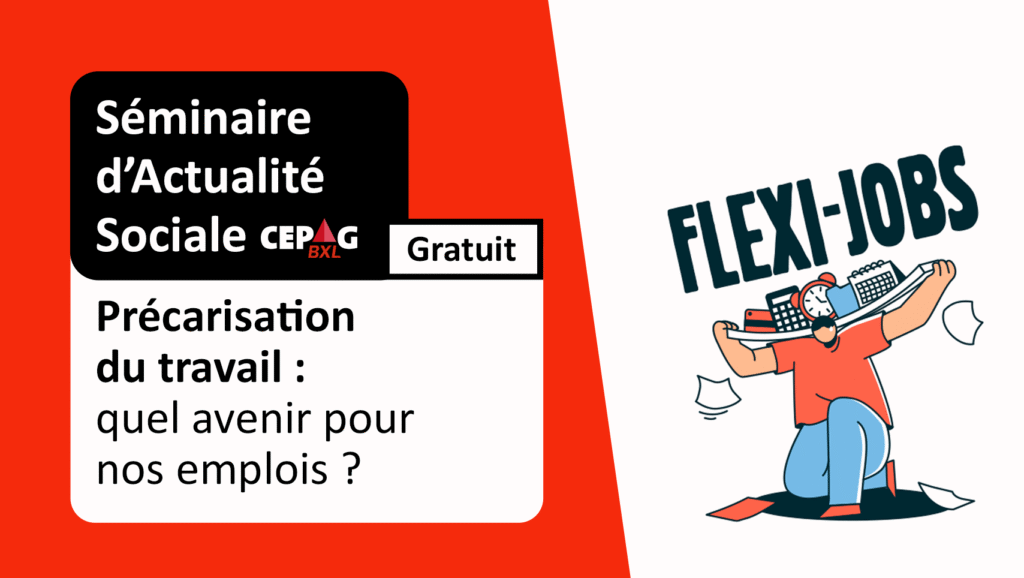 Séminaire d'actualité sociale - Précarisation du travail : quel avenir pour nos emplois ?