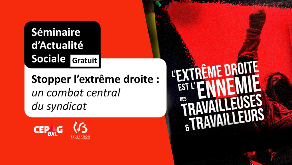 Séminaire d’actu sociale - Stopper l’extrême droite : un combat central du syndicat
